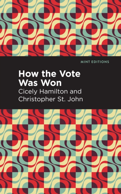How the Vote Was Won : A Play in One Act, Paperback / softback Book