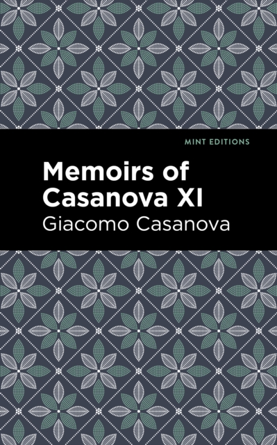 Memoirs of Casanova Volume XI, Paperback / softback Book