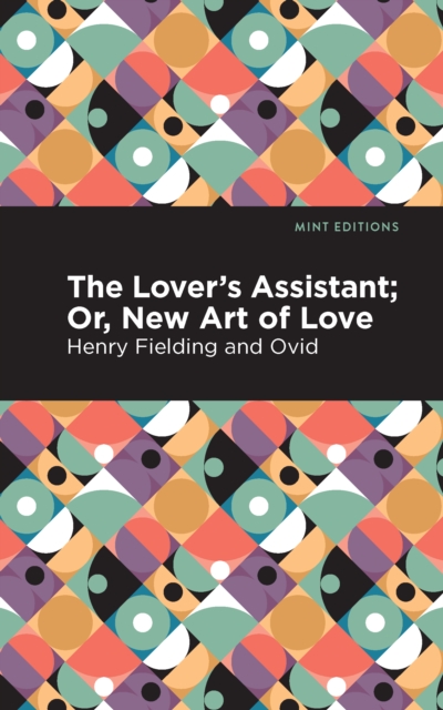 The Lovers Assistant : New Art of Love, EPUB eBook