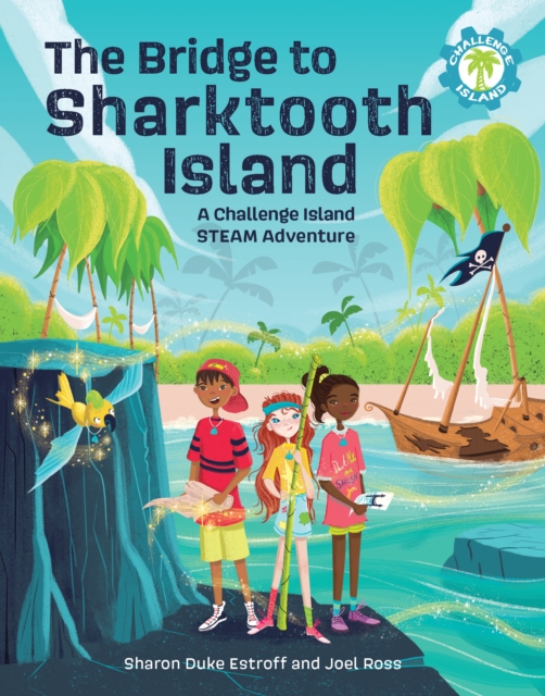 The Bridge to Sharktooth Island : A Challenge Island STEAM Adventure, EPUB eBook