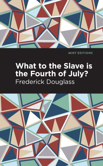 What to the Slave is the Fourth of July?, Paperback / softback Book