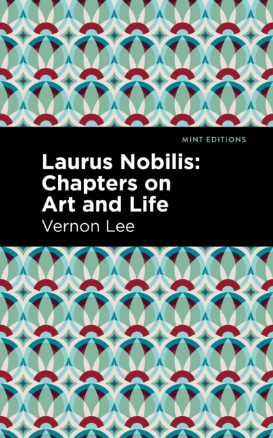 Laurus Nobilis : Chapters on Art and Life, Paperback / softback Book