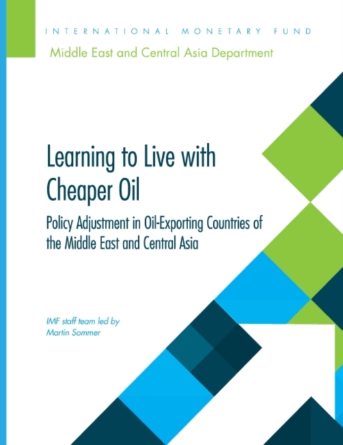 Learning to live with cheaper oil : policy adjustment in MENA and CCA oil-exporting countries, Paperback / softback Book