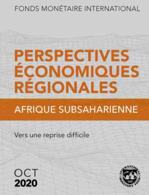 Regional Economic Outlook, October 2020, Sub-Saharan Africa (French Edition) : A Difficult Road to Recovery, Paperback / softback Book