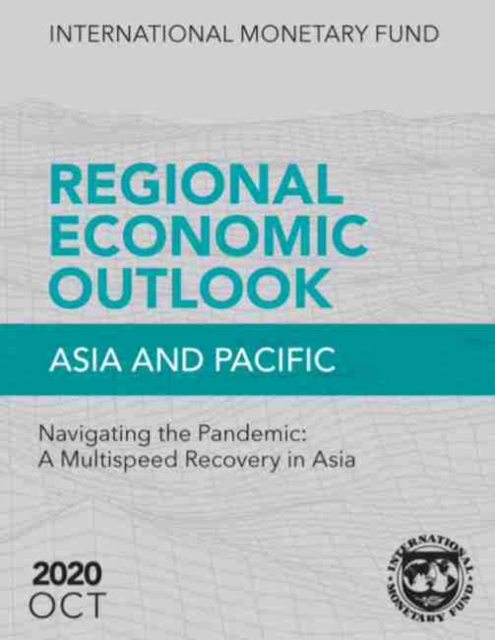 Regional economic outlook : Asia and Pacific, navigating the Pandemic, a multispeed recovery in Asia, Paperback / softback Book