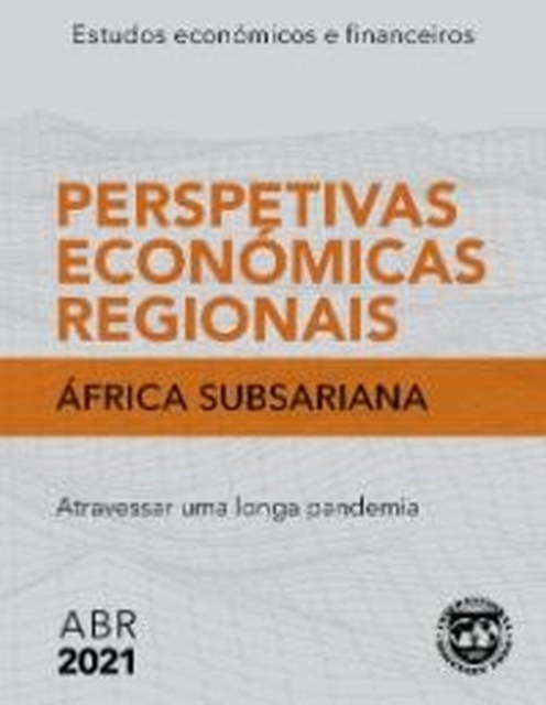 Regional Economic Outlook, April 2021, Sub-Saharan Africa (Portuguese Edition), Paperback / softback Book