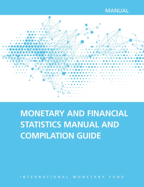 Monetary and financial statistics manual and compilation guide, Paperback / softback Book