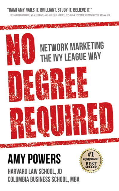 No Degree Required : Network Marketing the Ivy League Way, EPUB eBook