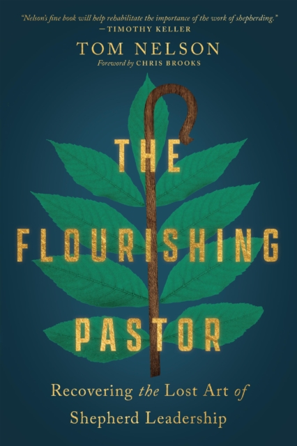The Flourishing Pastor : Recovering the Lost Art of Shepherd Leadership, EPUB eBook