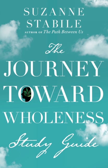 The Journey Toward Wholeness Study Guide, Paperback / softback Book