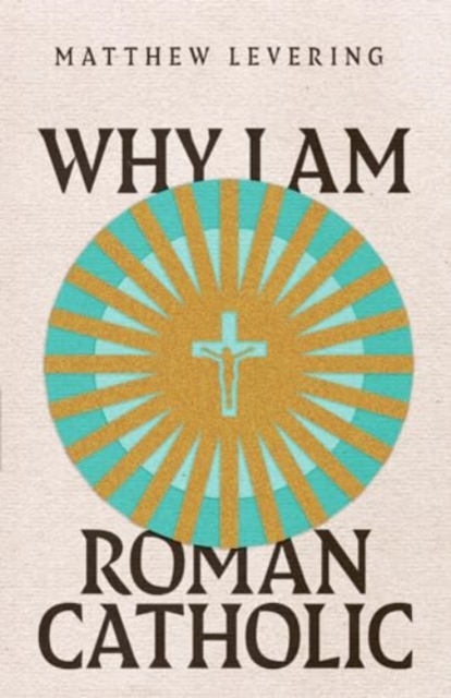 Why I Am Roman Catholic, Paperback / softback Book