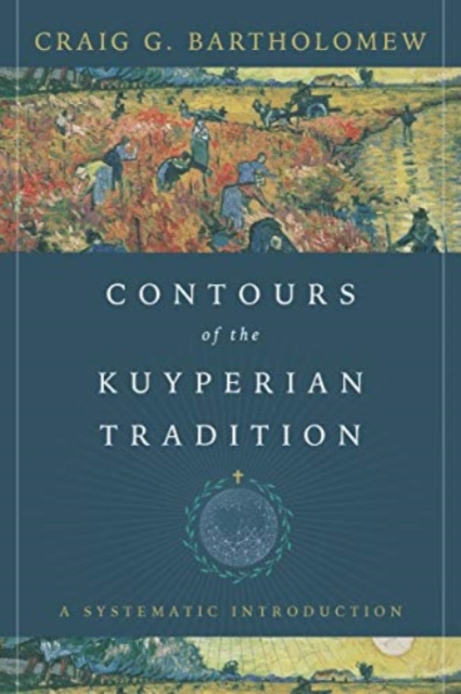Contours of the Kuyperian Tradition – A Systematic Introduction, Paperback / softback Book