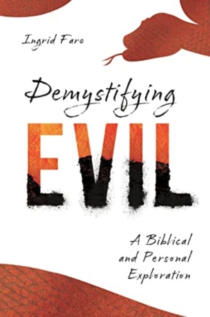 Demystifying Evil : A Biblical and Personal Exploration, Paperback / softback Book