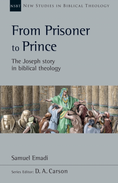 From Prisoner to Prince : The Joseph Story in Biblical Theology, EPUB eBook