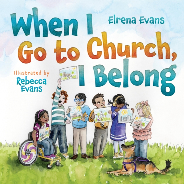 When I Go to Church, I Belong : Finding My Place in God's Family as a Child with Special Needs, Hardback Book