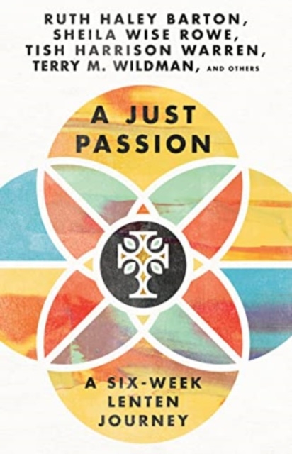 A Just Passion – A Six–Week Lenten Journey, Paperback / softback Book