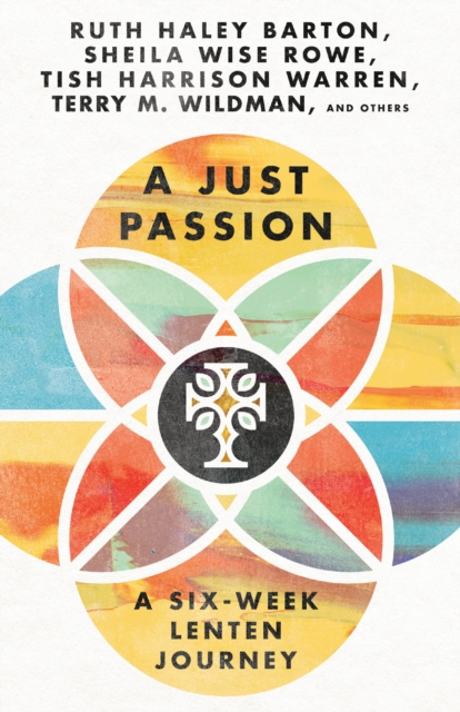 A Just Passion : A Six-Week Lenten Journey, EPUB eBook