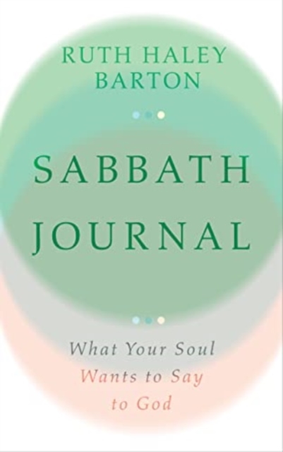 Sabbath Journal – What Your Soul Wants to Say to God, Hardback Book