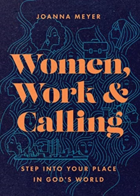 Women, Work, and Calling – Step into Your Place in God`s World, Paperback / softback Book