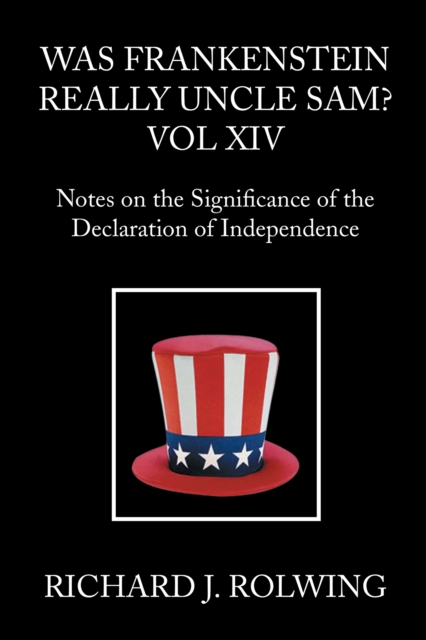Was Frankenstein Really Uncle Sam? : Notes on the Significance of the Declaration of Independence, EPUB eBook