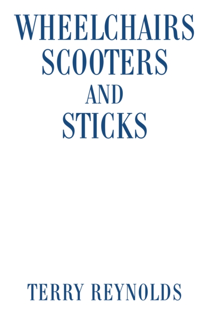 Wheelchairs Scooters and Sticks, EPUB eBook