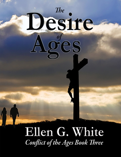 The Desire of Ages : Conflict of the Ages Volume Three, EPUB eBook