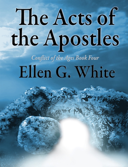 The Acts of the Apostles : Conflict of the Ages Volume Four, EPUB eBook