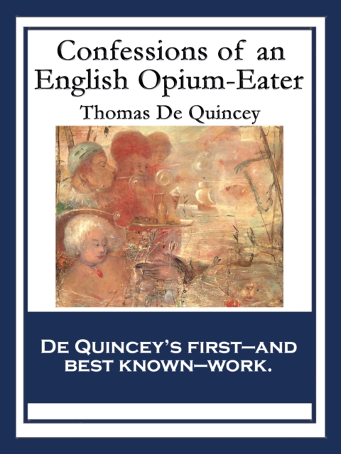 Confessions of an English Opium-Eater : With linked Table of Contents, EPUB eBook