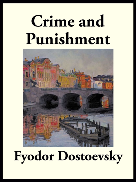 Crime and Punishment : A Novel in Six Parts, EPUB eBook