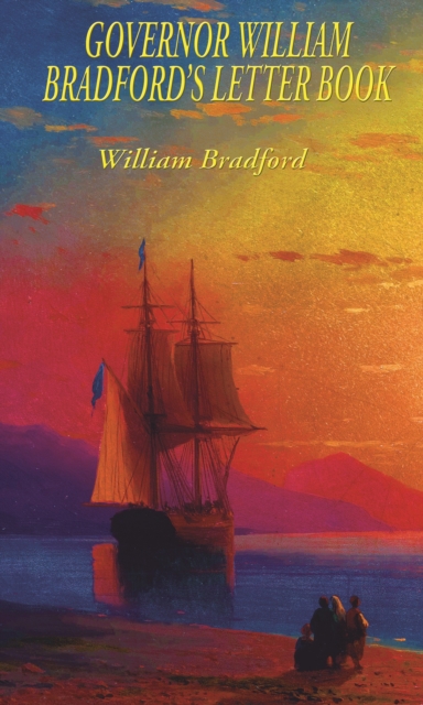 Governor William Bradford's Letter Book, EPUB eBook