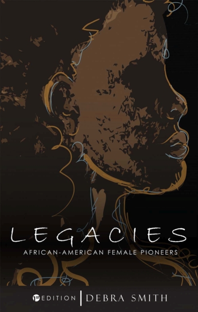 Legacies : African-American Female Pioneers, Paperback / softback Book