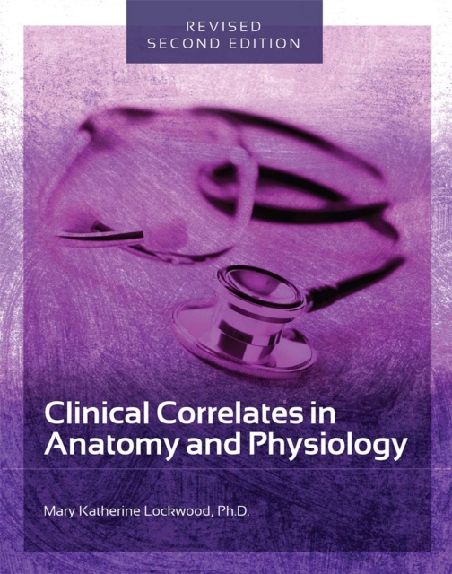 Clinical Correlates in Anatomy and Physiology, Paperback / softback Book