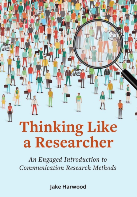 Thinking Like a Researcher : An Engaged Introduction to Communication Research Methods, Paperback / softback Book