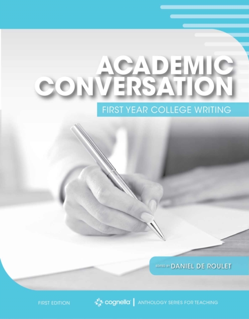 Academic Conversation : First Year College Writing, Paperback / softback Book