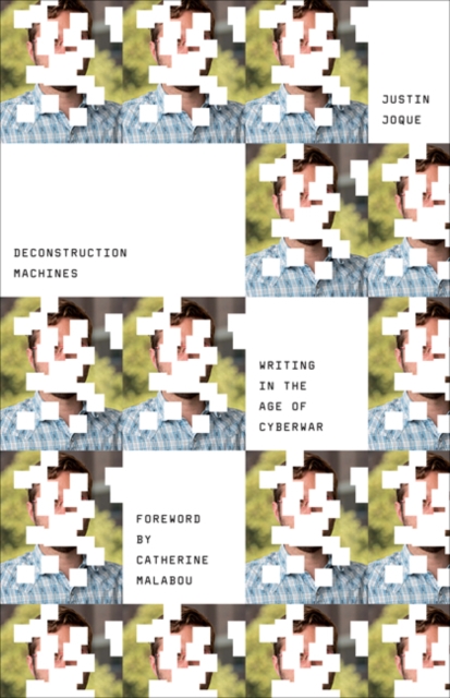 Deconstruction Machines : Writing in the Age of Cyberwar, Hardback Book