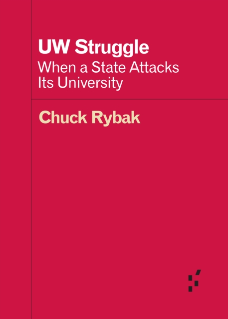 UW Struggle : When a State Attacks Its University, Paperback / softback Book