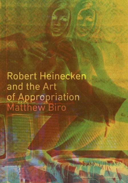 Robert Heinecken and the Art of Appropriation, Hardback Book