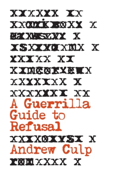 A Guerrilla Guide to Refusal, Paperback / softback Book