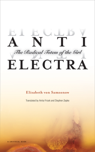 Anti-Electra : The Radical Totem of the Girl, Paperback / softback Book