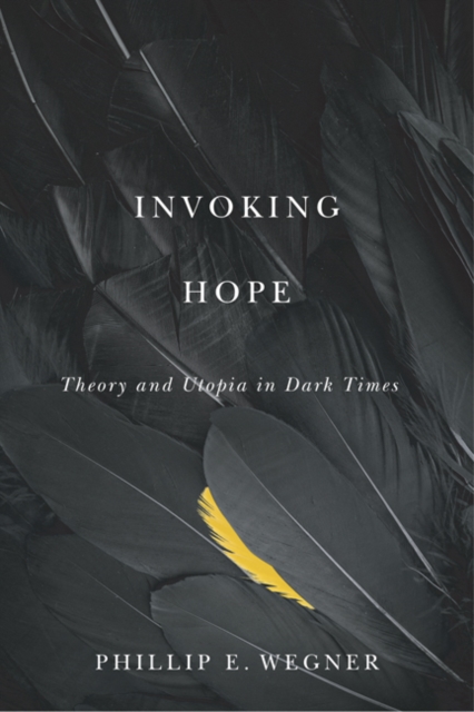 Invoking Hope : Theory and Utopia in Dark Times, Hardback Book
