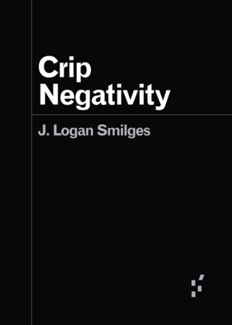 Crip Negativity, Paperback / softback Book