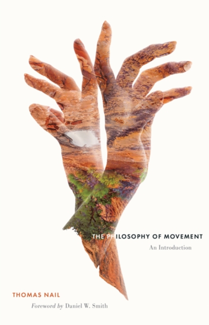 The Philosophy of Movement : An Introduction, Hardback Book