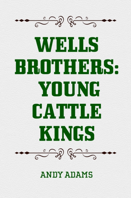 Wells Brothers: Young Cattle Kings, EPUB eBook