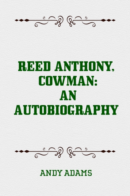 Reed Anthony, Cowman: An Autobiography, EPUB eBook