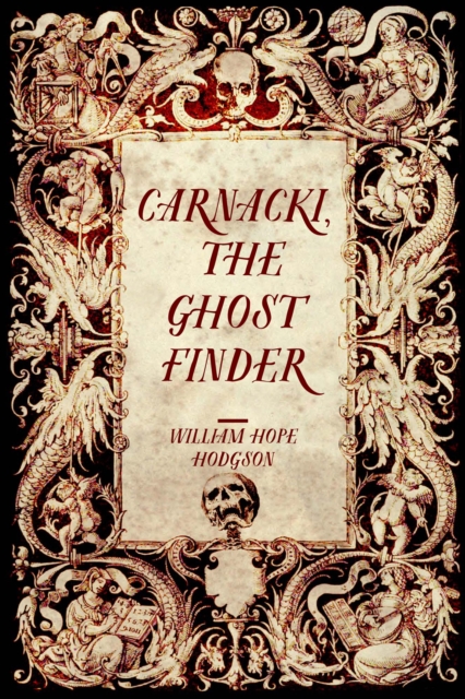 Carnacki, the Ghost Finder, EPUB eBook