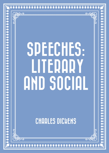 Speeches: Literary and Social, EPUB eBook