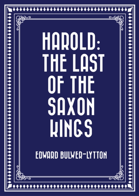 Harold: The Last of the Saxon Kings, EPUB eBook