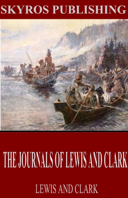 The Journals of Lewis and Clark, EPUB eBook