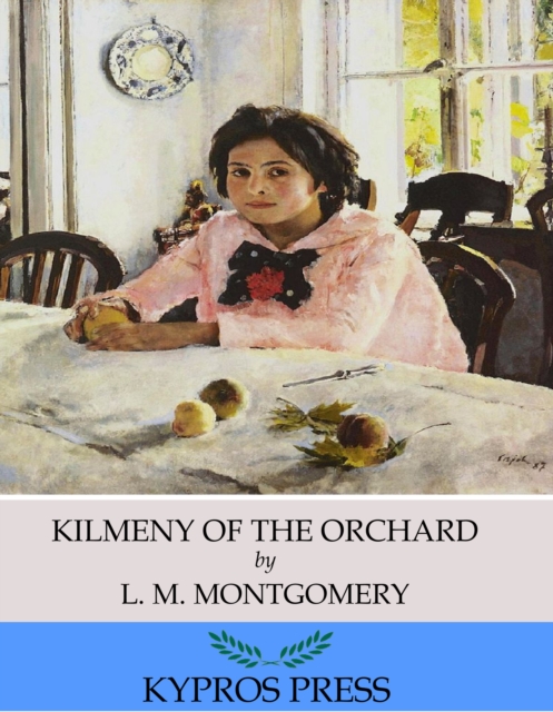 Kilmeny of the Orchard, EPUB eBook