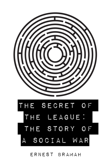 The Secret of the League: The Story of a Social War, EPUB eBook